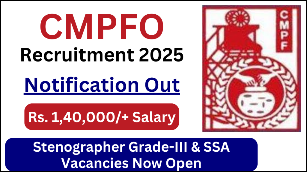 CMPFO Recruitment 2025, Stenographer Grade-III & SSA Vacancies Now Open